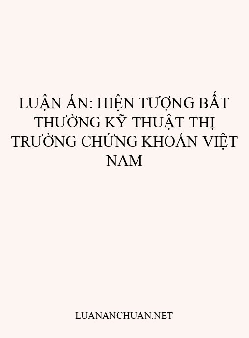 Luận án: Hiện tượng bất thường kỹ thuật thị trường chứng khoán Việt Nam