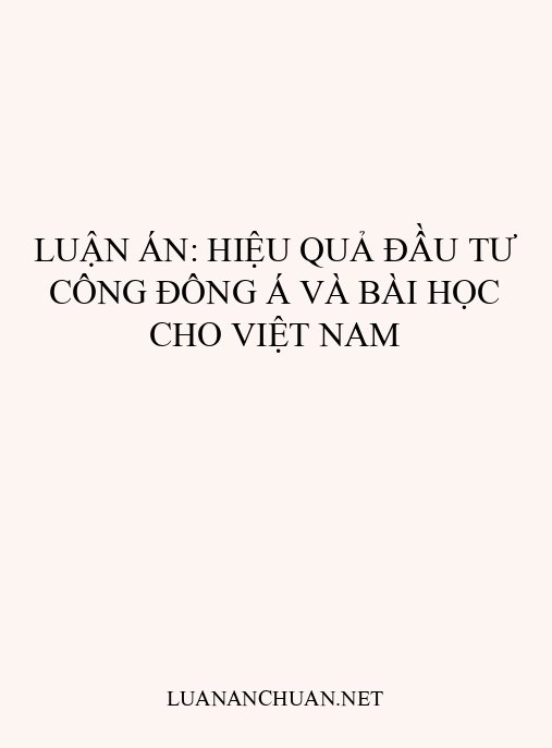 Luận án: Hiệu quả đầu tư công Đông Á và bài học cho Việt Nam