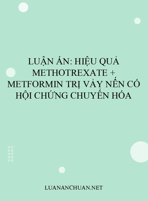 Luận án: Hiệu quả Methotrexate + Metformin trị vảy nến có hội chứng chuyển hóa