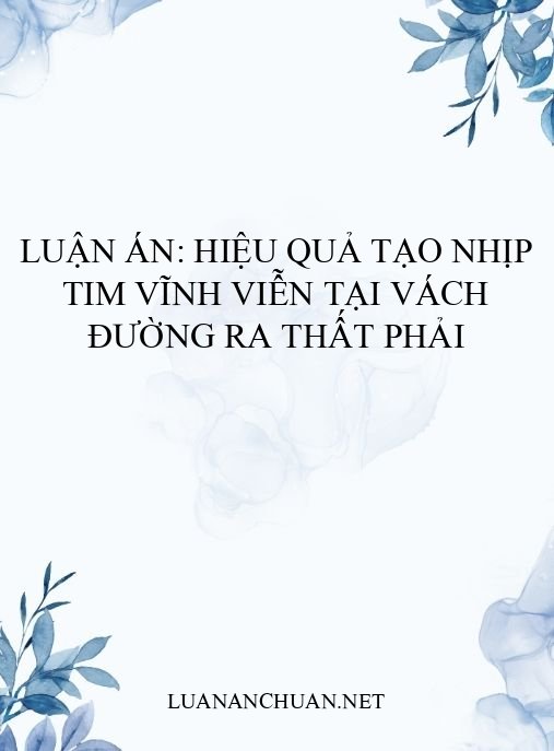 Luận án: Hiệu quả tạo nhịp tim vĩnh viễn tại vách đường ra thất phải