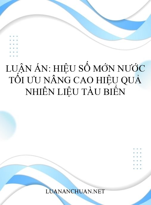 Luận án: Hiệu số mớn nước tối ưu nâng cao hiệu quả nhiên liệu tàu biển