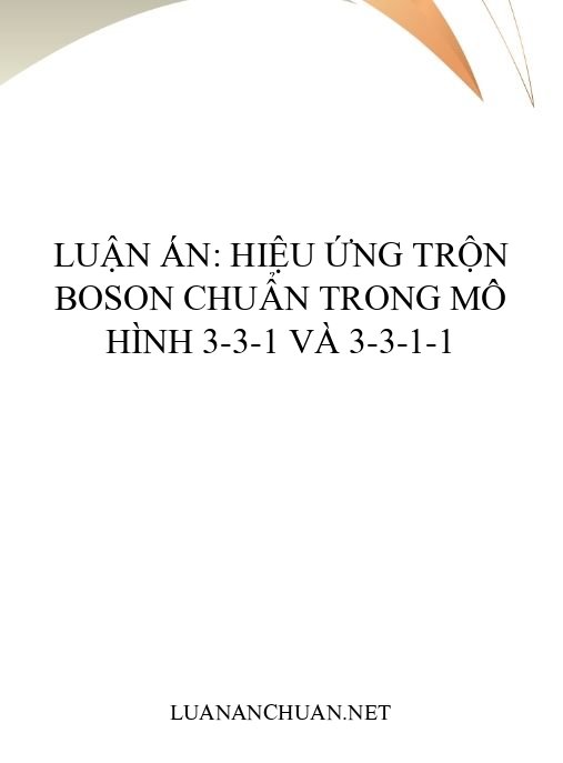 Luận án: Hiệu ứng trộn boson chuẩn trong mô hình 3-3-1 và 3-3-1-1