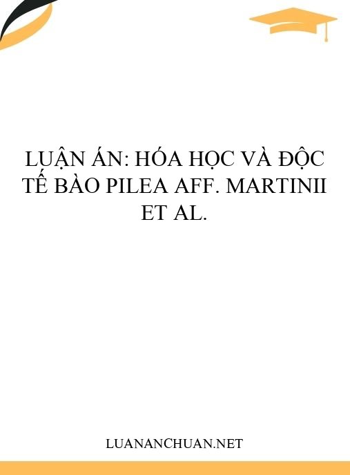 Luận án: Hóa học và độc tế bào Pilea aff. martinii et al.