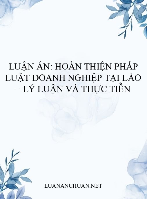 Luận án: Hoàn thiện pháp luật doanh nghiệp tại Lào – Lý luận và thực tiễn