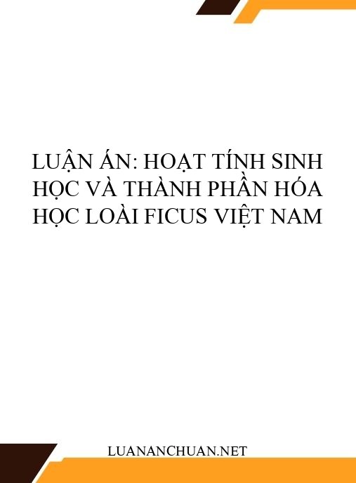 Luận án: Hoạt tính sinh học và thành phần hóa học loài Ficus Việt Nam