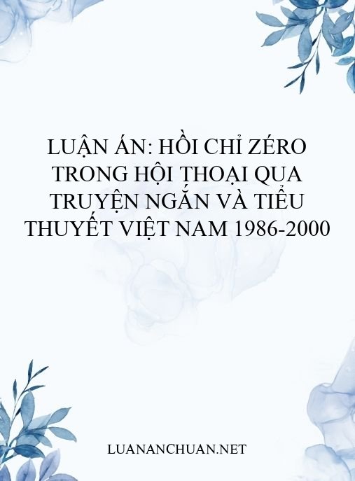 Luận án: Hồi chỉ zéro trong hội thoại qua truyện ngắn và tiểu thuyết Việt Nam 1986-2000
