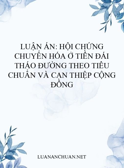 Luận án: Hội chứng chuyển hóa ở tiền đái tháo đường theo tiêu chuẩn và can thiệp cộng đồng