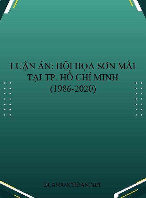 Luận án: Hội họa sơn mài tại TP. Hồ Chí Minh (1986-2020)