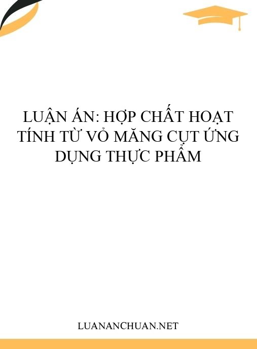 Luận án: Hợp chất hoạt tính từ vỏ măng cụt ứng dụng thực phẩm