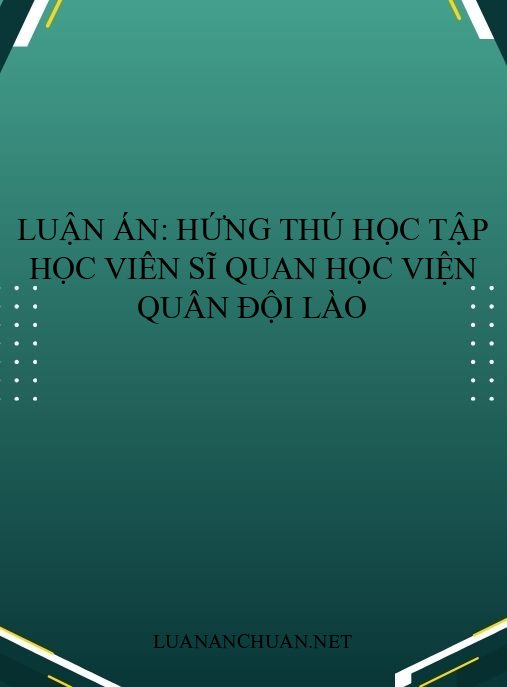Luận án: Hứng thú học tập học viên sĩ quan Học viện Quân đội Lào