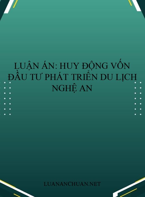 Luận án: Huy động vốn đầu tư phát triển du lịch Nghệ An