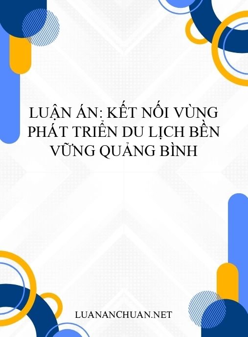 Luận án: Kết nối vùng phát triển du lịch bền vững Quảng Bình