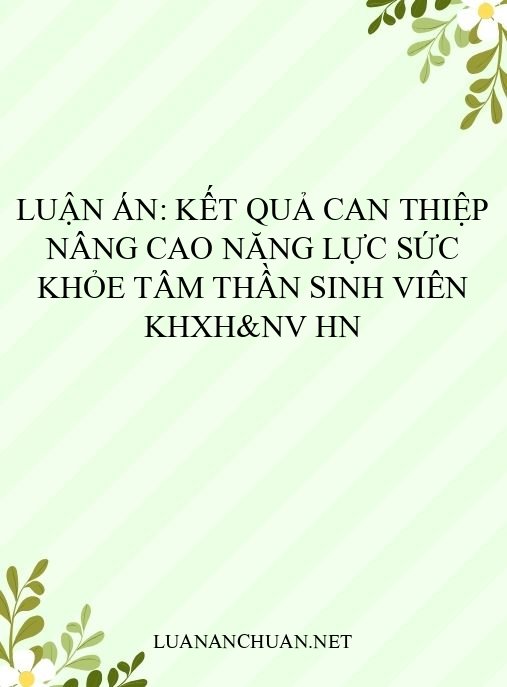 Luận án: Kết quả can thiệp nâng cao năng lực sức khỏe tâm thần sinh viên KHXH&NV HN