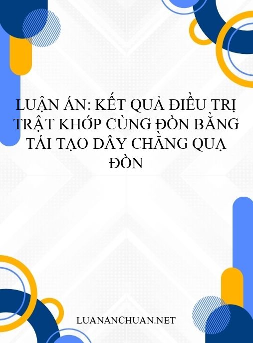 Luận án: Kết quả điều trị trật khớp cùng đòn bằng tái tạo dây chằng quạ đòn