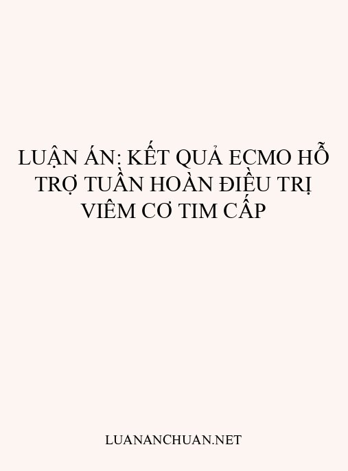 Luận án: Kết quả ECMO hỗ trợ tuần hoàn điều trị viêm cơ tim cấp