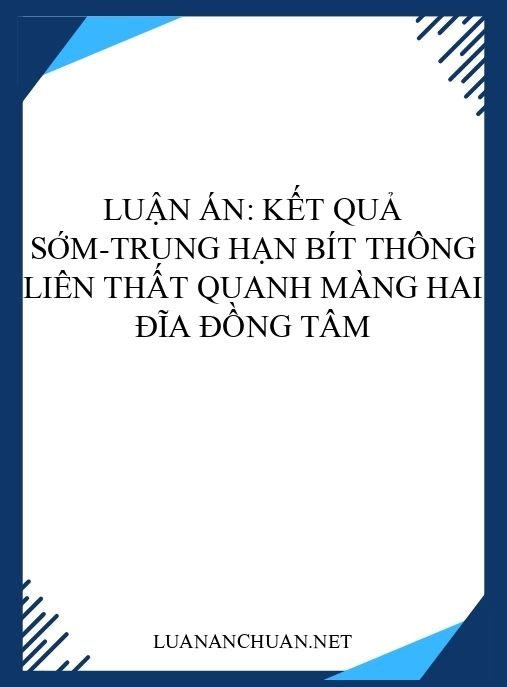 Luận án: Kết quả sớm-trung hạn bít thông liên thất quanh màng hai đĩa đồng tâm