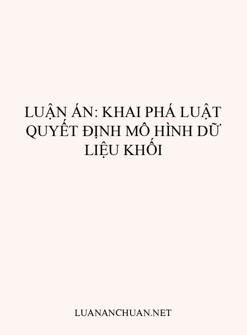 Luận án: Khai phá luật quyết định mô hình dữ liệu khối