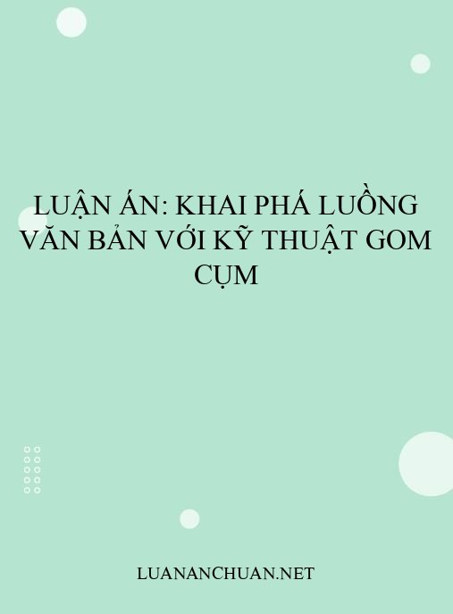 Luận án: Khai phá luồng văn bản với kỹ thuật gom cụm