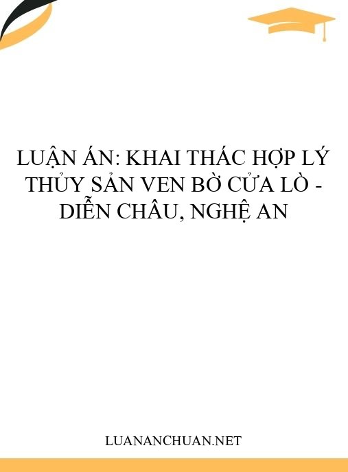 Luận án: Khai thác hợp lý thủy sản ven bờ Cửa Lò – Diễn Châu, Nghệ An