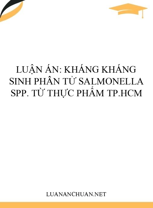 Luận án: Kháng kháng sinh phân tử Salmonella spp. từ thực phẩm TP.HCM