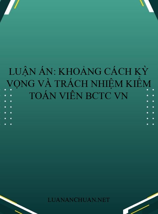 Luận án: Khoảng cách kỳ vọng và trách nhiệm kiểm toán viên BCTC VN