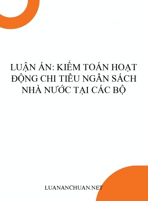 Luận án: Kiểm toán hoạt động chi tiêu ngân sách nhà nước tại các Bộ