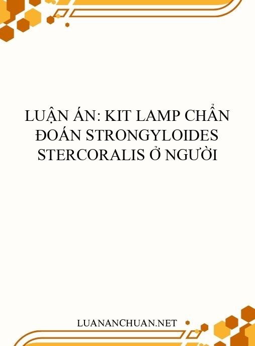 Luận án: Kit LAMP chẩn đoán Strongyloides stercoralis ở người