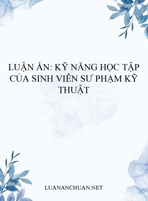 Luận án: Kỹ năng học tập của sinh viên Sư phạm kỹ thuật