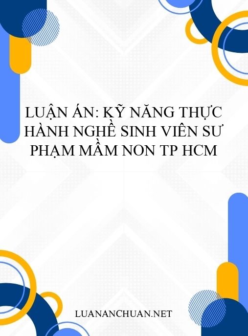 Luận án: Kỹ năng thực hành nghề sinh viên sư phạm mầm non TP HCM