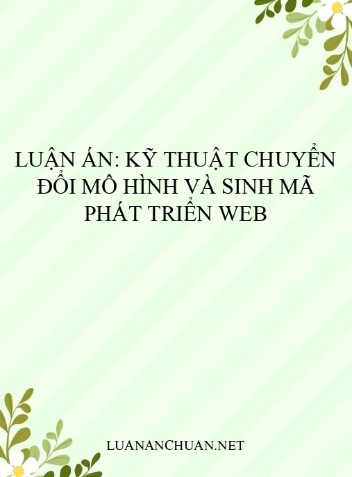 Luận án: Kỹ thuật chuyển đổi mô hình và sinh mã phát triển web