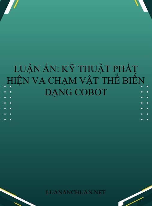 Luận án: Kỹ thuật phát hiện va chạm vật thể biến dạng cobot