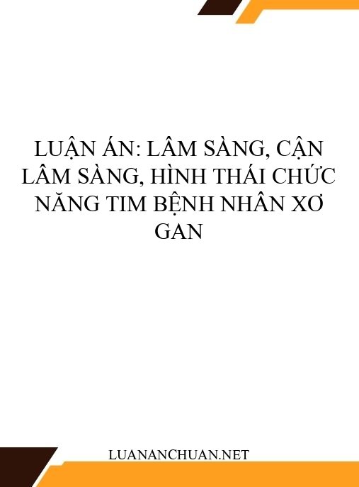 Luận án: Lâm sàng, cận lâm sàng, hình thái chức năng tim bệnh nhân xơ gan