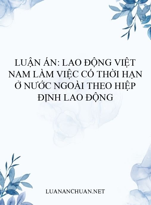 Luận án: Lao động Việt Nam làm việc có thời hạn ở nước ngoài theo hiệp định lao động
