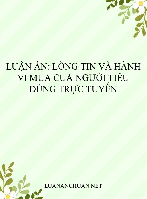 Luận án: Lòng tin và hành vi mua của người tiêu dùng trực tuyến