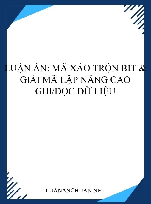 Luận án: Mã xáo trộn bit & giải mã lặp nâng cao ghi/đọc dữ liệu