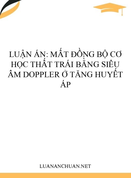 Luận án: Mất đồng bộ cơ học thất trái bằng siêu âm Doppler ở tăng huyết áp