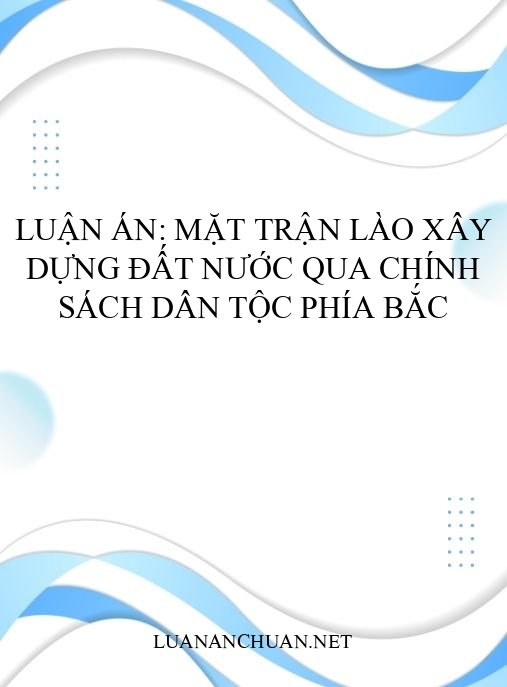 Luận án: Mặt trận Lào xây dựng đất nước qua chính sách dân tộc phía Bắc