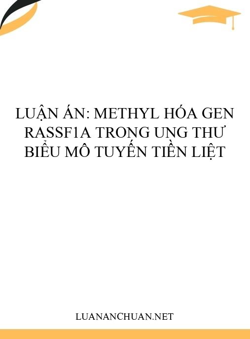 Luận án: Methyl hóa gen RASSF1A trong ung thư biểu mô tuyến tiền liệt