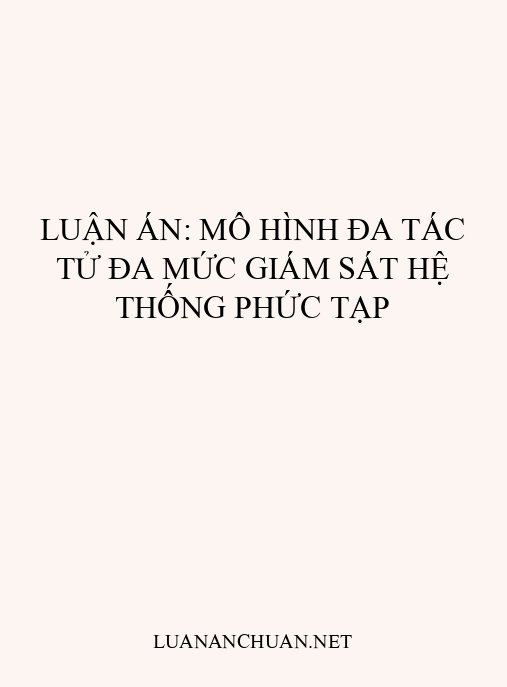 Luận án: Mô hình đa tác tử đa mức giám sát hệ thống phức tạp
