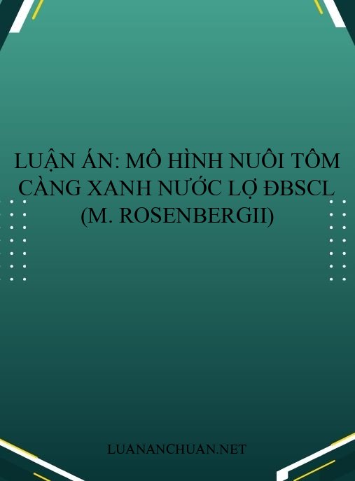 Luận án: Mô hình nuôi tôm càng xanh nước lợ ĐBSCL (M. rosenbergii)