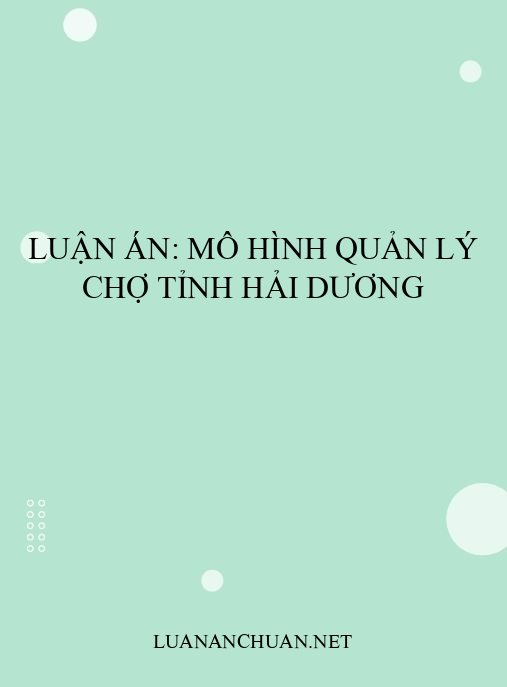 Luận án: Mô hình quản lý chợ tỉnh Hải Dương