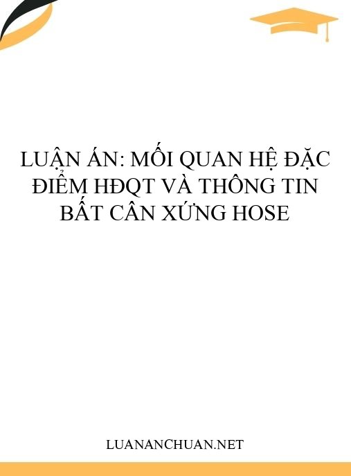 Luận án: Mối quan hệ đặc điểm HĐQT và thông tin bất cân xứng HOSE