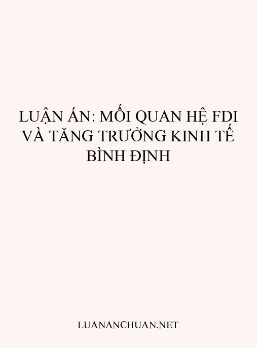 Luận án: Mối quan hệ FDI và tăng trưởng kinh tế Bình Định