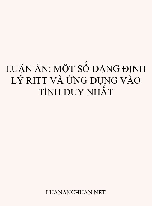 Luận án: Một số dạng Định lý Ritt và ứng dụng vào tính duy nhất