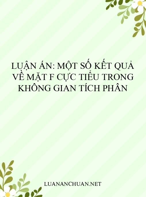 Luận án: Một số kết quả về mặt f cực tiểu trong không gian tích phân
