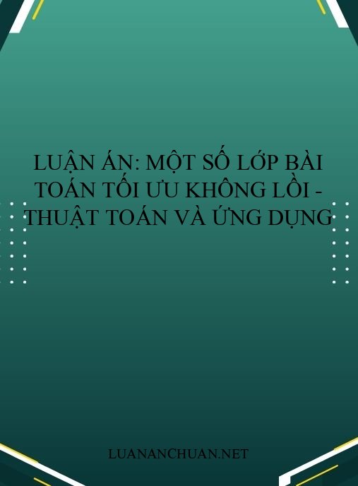 Luận án: Một số lớp bài toán tối ưu không lồi – Thuật toán và ứng dụng
