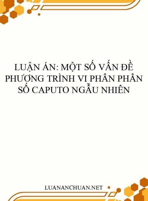 Luận án: Một số vấn đề phương trình vi phân phân số Caputo ngẫu nhiên
