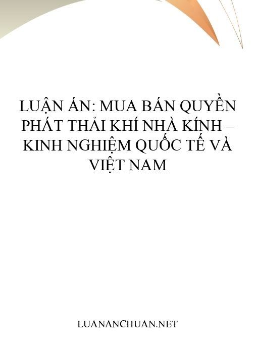 Luận án: Mua bán quyền phát thải khí nhà kính – Kinh nghiệm quốc tế và Việt Nam