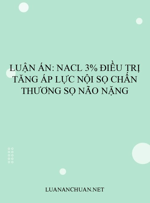 Luận án: NaCl 3% điều trị tăng áp lực nội sọ chấn thương sọ não nặng