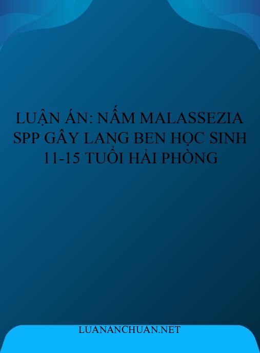 Luận án: Nấm Malassezia spp gây lang ben học sinh 11-15 tuổi Hải Phòng